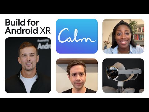 Thumbnail for Building for Samsung Galaxy XR, featuring Calm's blueprint to Android XR development